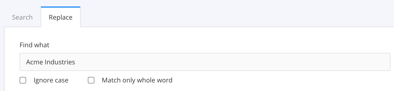 Replace tab in advanced search. There is a Find what field. A user has entered the words acme industries in the field.