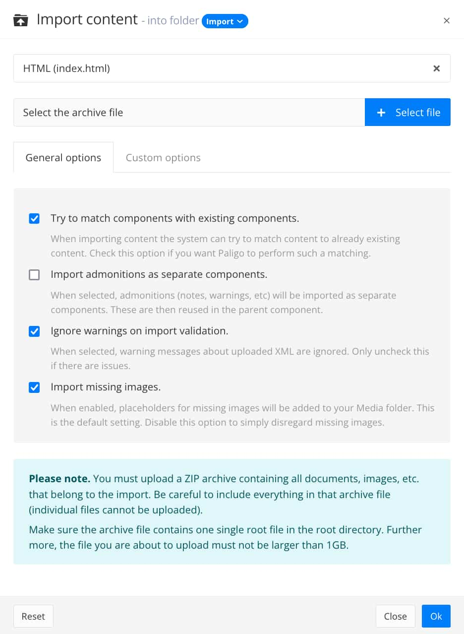 Expanded import wizard dialog. It has a field that shows the type of import. Below that, a field for selecting a file, a general options tab and a custom options tab. There is a note advising you that you must upload a zip file containing all documents and images. Another note advises you that there is a file limit of 1GB and the file can only contain one root file.