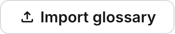 260224_Glossary_Import_Button.png