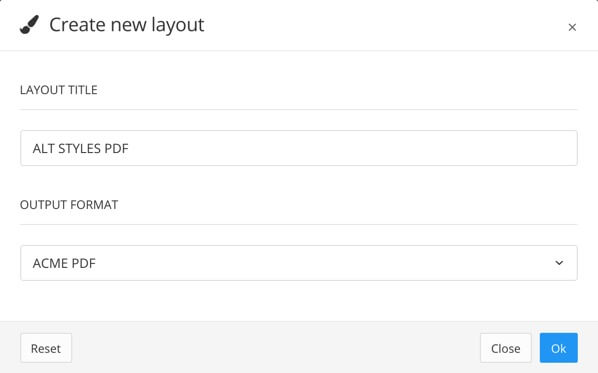 Create new layout dialog. It has a layout title and an output format. The title has been entered as Alt Styles PDF and the output format is set to ACME PDF.