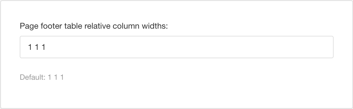PDF layout editor, Page footer table relative column widths setting. It has 1 1 1 as the default value.