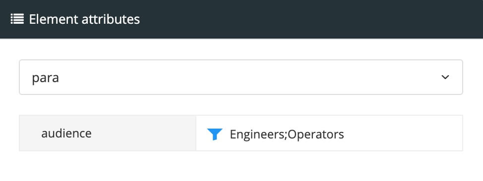 Element attributes panel. A para element is selected. It has been given an audience attribute and two filter values. The filter values are Engineers and Operators.