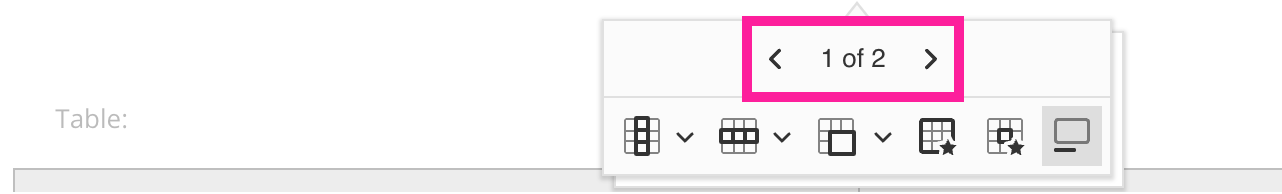 Context menu for a table. It shows the icons for editing a table and at the top there are back and forward buttons with "1 of 2"