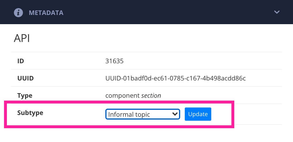 Metadata for a topic has a subtype option for converting into other components, including informal topics.