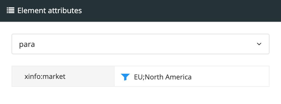 Element attributes panel. A para element is selected and it has the xinfo:market filter attribute. The attribute value is set to EU;North America.