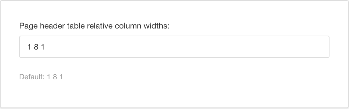 PDF layout editor, Page header table relative column widths setting. It has 1 8 1 as the default value.