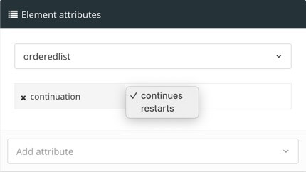 Element attributes panel shows the orderedlist element has a continuation attribute. There are two possible values for the continuation attribute - continues and restarts.