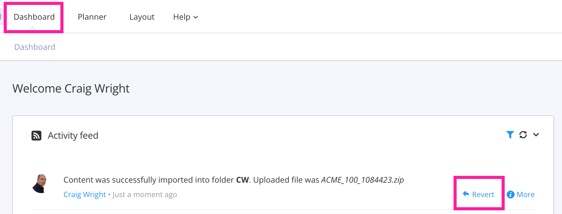 Dashboard shows activity feed. In the Activity feed the most recent activity is an import. The import information contains a Revert option and a More option. A callout box highlights the Dashboard option in the top menu and another box highlights the revert option.