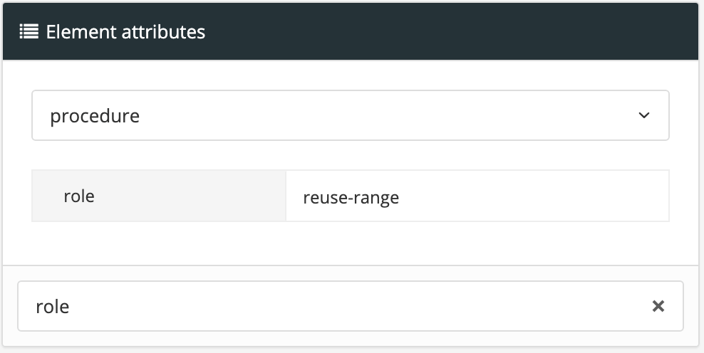 Element attributes panel. It shows the parent element of a list, in this case, procedure, has a role attribute. The value of the role attribute is set to reuse-range.