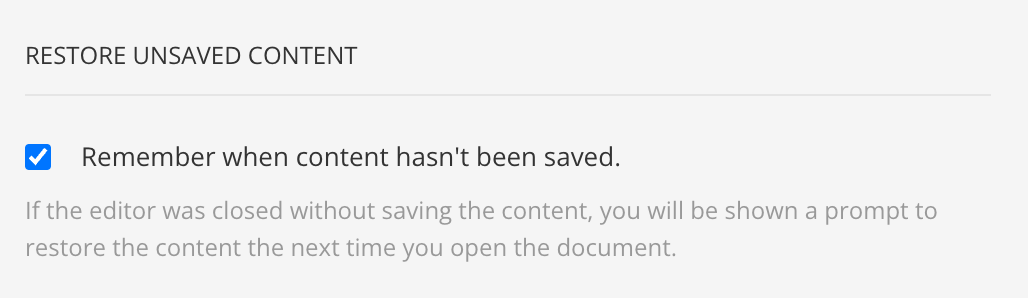 Editor settings. Restore unsaved content section. There is a checkbox and it is labelled Remember when content hasn't been saved.
