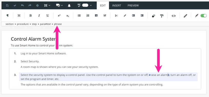 A topic containing a title, a paragraph, and a procedure. There is a callout arrow pointing at a sequence of three words in one of the steps. The three words have arrow icons around them to show they are inside an inline element. Another callout arrow points to the phrase element in the Element Structure Menu. It shows that the inline element around the highlighted 3 words is a phrase element.