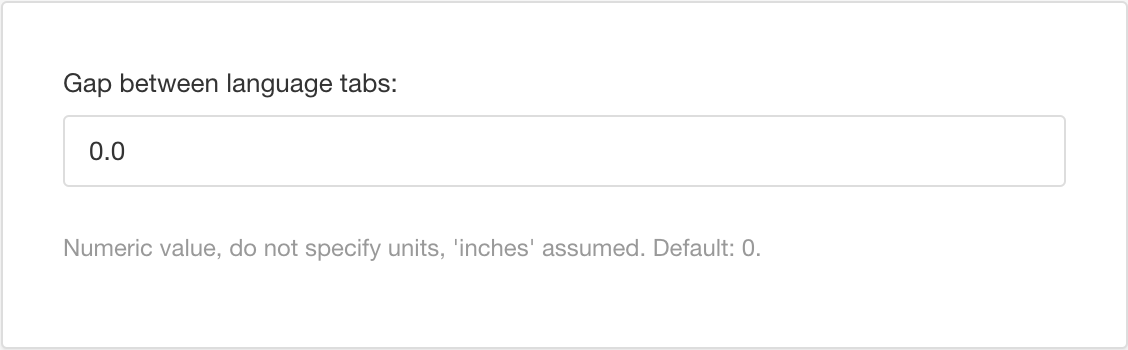 Gap between language tabs setting. Enter the spacing in inches.