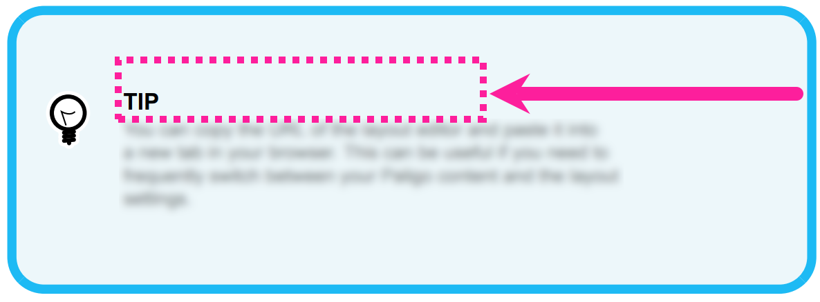 A tip admonition. There is an icon inside the tip box and it is on the left. Next to it is the title "TIP" and below that, the body text. An arrow points to the space between the right edge of the box and the title area.