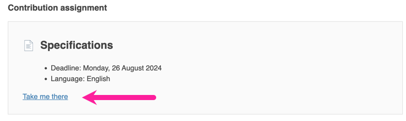 A section of the assignment email sent to a contributor. It has a "Take me there" link that, when selected, will open the assignment content in Paligo.