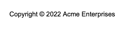 PDF output shows "Copyright 2022 Acme Enterprises" and has the copyright symbol after the word copyright.