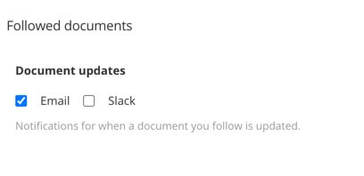 Followed documents settings from My Profile. There are Document Updates checkboxes for email and Slack.