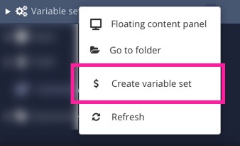 Variable set options menu, Create variable set option is highlighted.