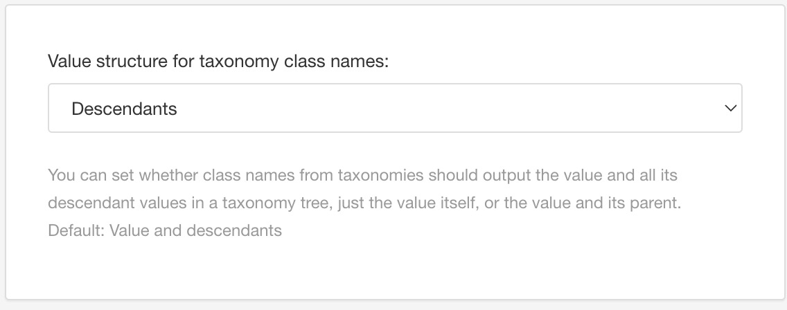 Layout setting. It is labelled Value structure for taxonomy class names. It has a drop-down list and is currently set to Descendants.