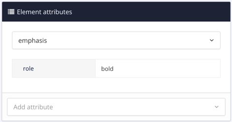 Element attributes side panel. The emphasis element is selected and it has been given a role attribute with the value set to bold.