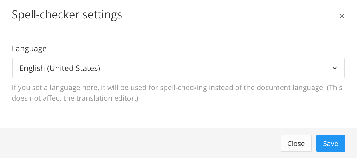 The spellchecker settings dialog. This has a language selector, where you can choose from a list of available languages. At the bottom there is a close button and a save button.