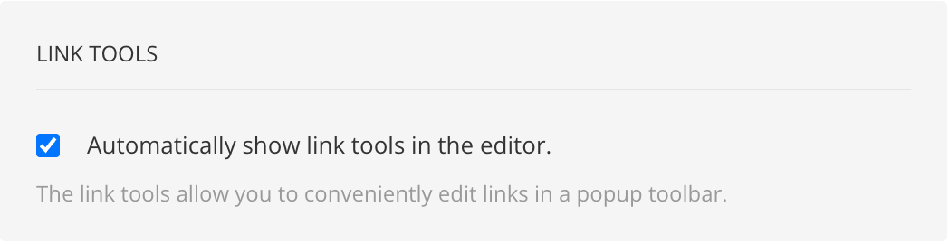Editor settings. Link tools section. It has an automatically show link tools in the editor option with a checkbox.
