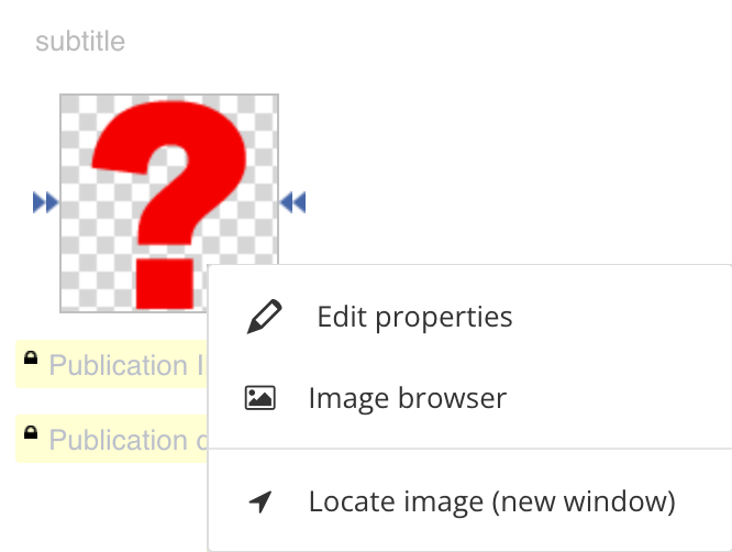 Publication topic contains the structure for an image by default. Right-click on it to display a menu with Edit properties, Image browser, and Locate image (new window) options.