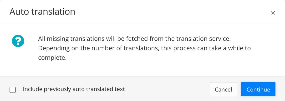 Auto translation dialog warning that missing translations will be fetched from the translations service. This can take a while to complete.