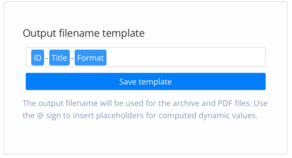 Output filename template setting. It has a field and inside the field are blocks for ID, Title, and Format, separated by hyphens. There is also a Save template button.