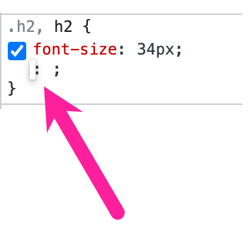 .h2 h2 CSS rule. There is a font-size property and its value is set to 34px. A callout arrow points to the line below it, where there is a colon and a semi-colon.