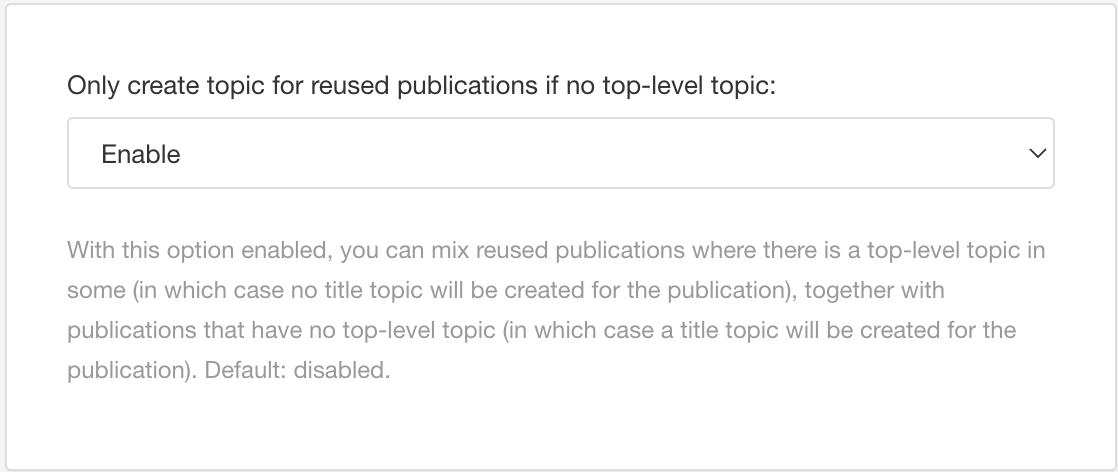 HTML layout settings. Only create topic for reused publications if no top-level topic setting is shown.
