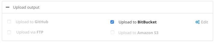 Upload output settings. There are options for Upload to GitHub, Upload via FTP, Upload to Bitbucket, and Upload to AWS S3. Upload to Bitbucket is selected.