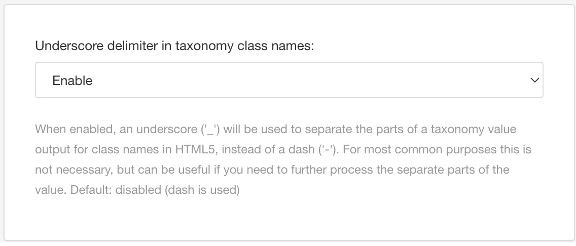 Layout setting. It is labelled Underscore delimiter in taxonomy class names. It has a drop-down list and is currently set to Enable.