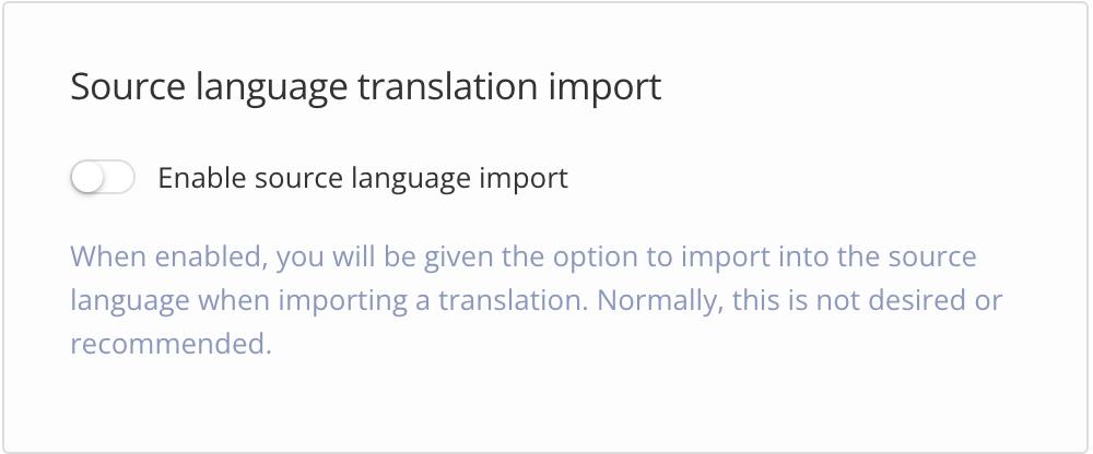 System settings. Source language translation import section. There is a single switch labelled "Enable source language import"