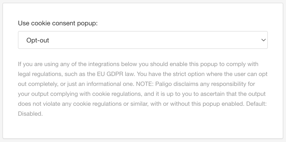Use cookie consent popup field. You can disable cookie popups, enable them for info only, or enable them and give the user the ability to opt out of cookies.