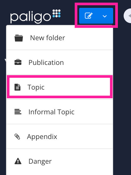 Create menu is selected, near the Paligo logo in the top left of the user interface. This reveals a menu containing various options, including Topic.
