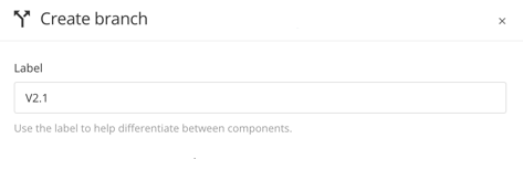 Create branch dialog. It has a Label field for adding a label to the branch upon creation.