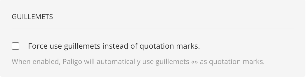 Editor settings. Guillemets section. There is a force use guillemets instead of quotation marks setting with a checkbox next to it.